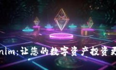 探索安卓版Tokenim：让您的数字资产投资更简单的