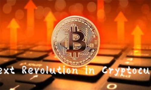 Tokenim 2.0: The Next Revolution in Cryptocurrency Management